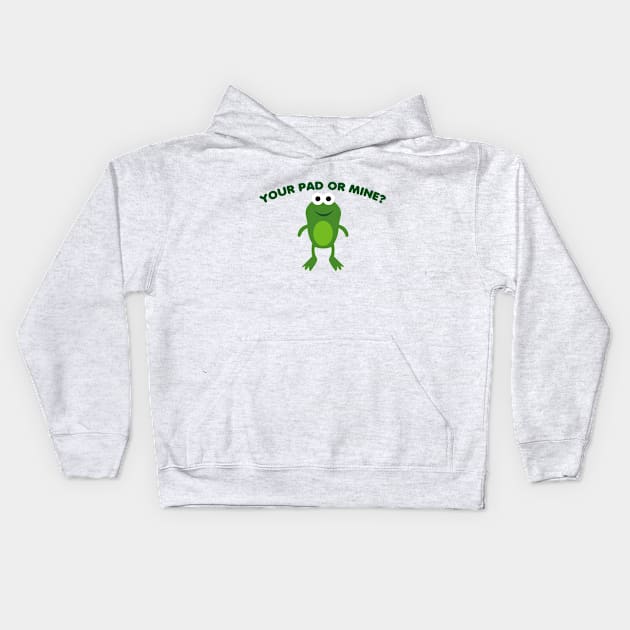 Your Pad or Mine Kids Hoodie by toddgoldmanart